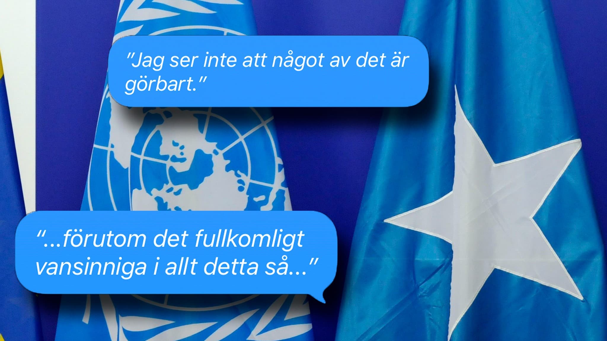 FN-flaggan och Somalias flagga visas sida vid sida mot en blå bakgrund. Citat om situationen på ambassaden är överlagda på bilden.