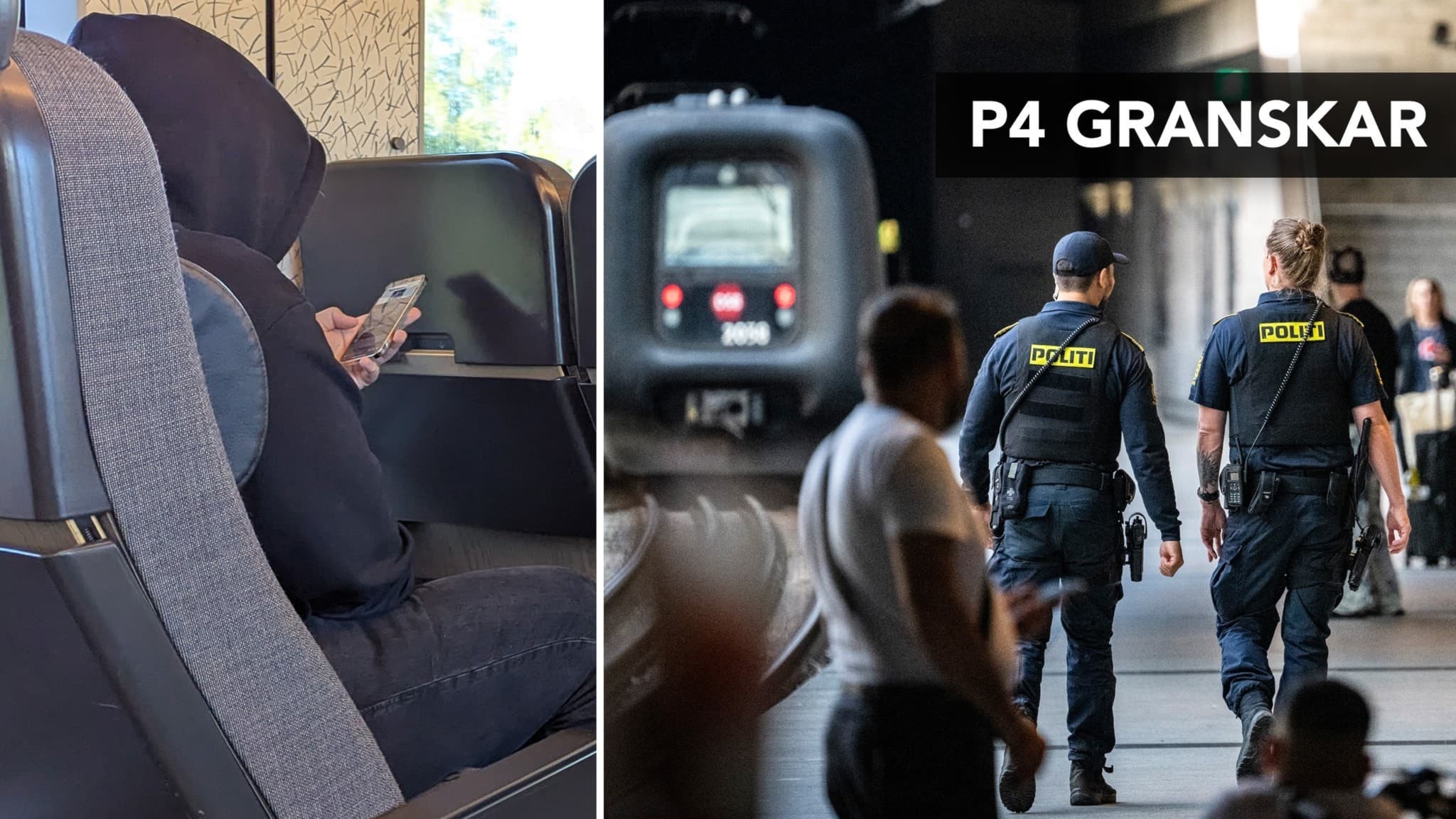 Bildcollage med två scener: till vänster en person i hoodie som sitter på ett tåg och använder mobiltelefon, till höger två poliser som patrullerar i en urban miljö med texten 'P4 granskar'.